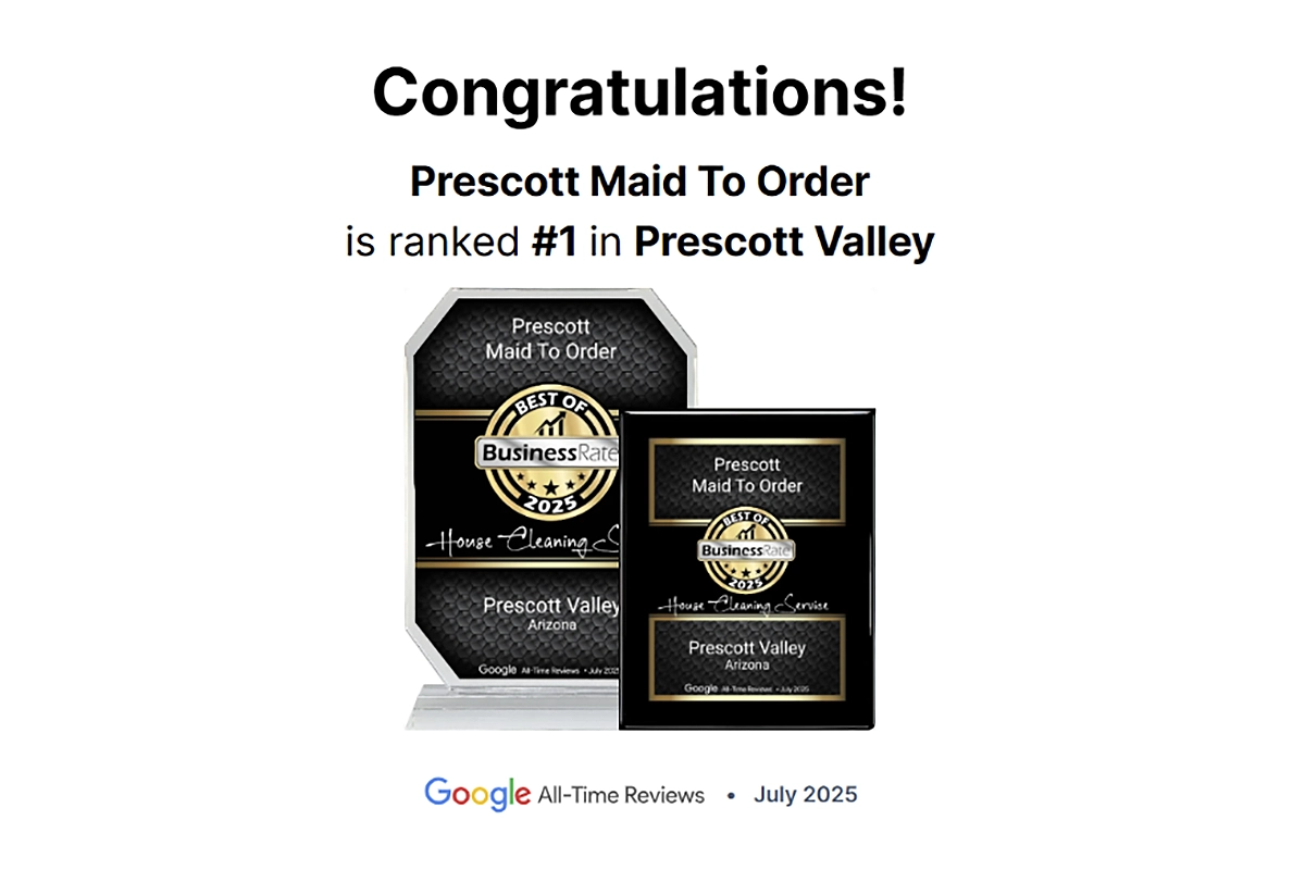Prescott Maid To Order Wins BusinessRate Award- Best of 2025 in Prescott Valley for House Cleaning Service BusinessRate Best of 2025 award graphic showing Prescott Maid To Order ranked #1 in Prescott Valley (Google all-time reviews, July 2025).